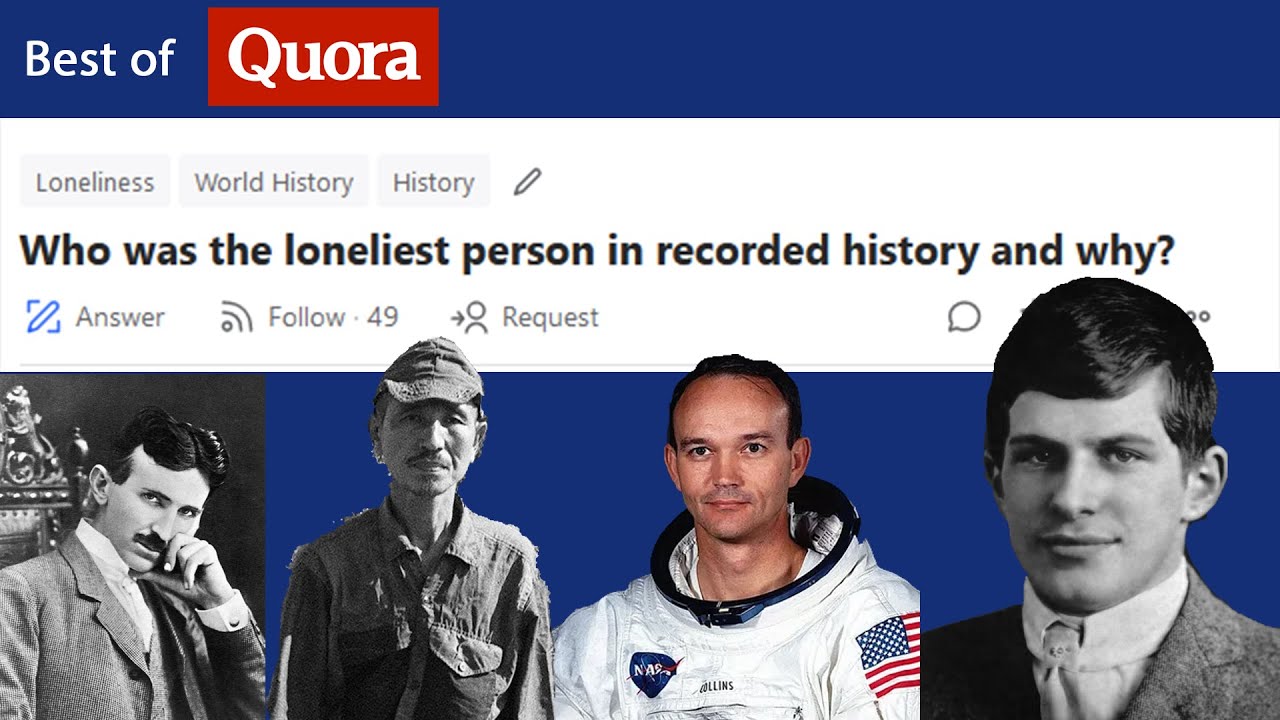 AskQuora: Who Was The Loneliest Person In Recorded History and Why?