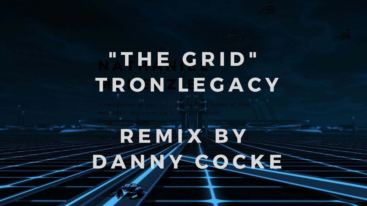 Tron Legacy - The Grid (Danny Cocke Remix )