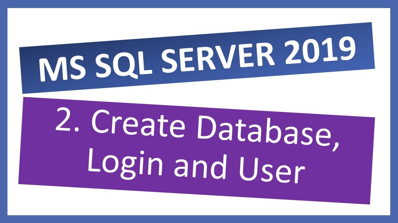 MS SQL Server 2019 | Как создать базу данных, имя пользователя SQL и имя пользователя
