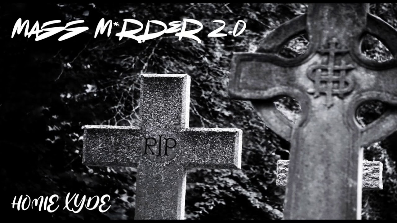 Mass M*rder 2.0 - Homie Xyde