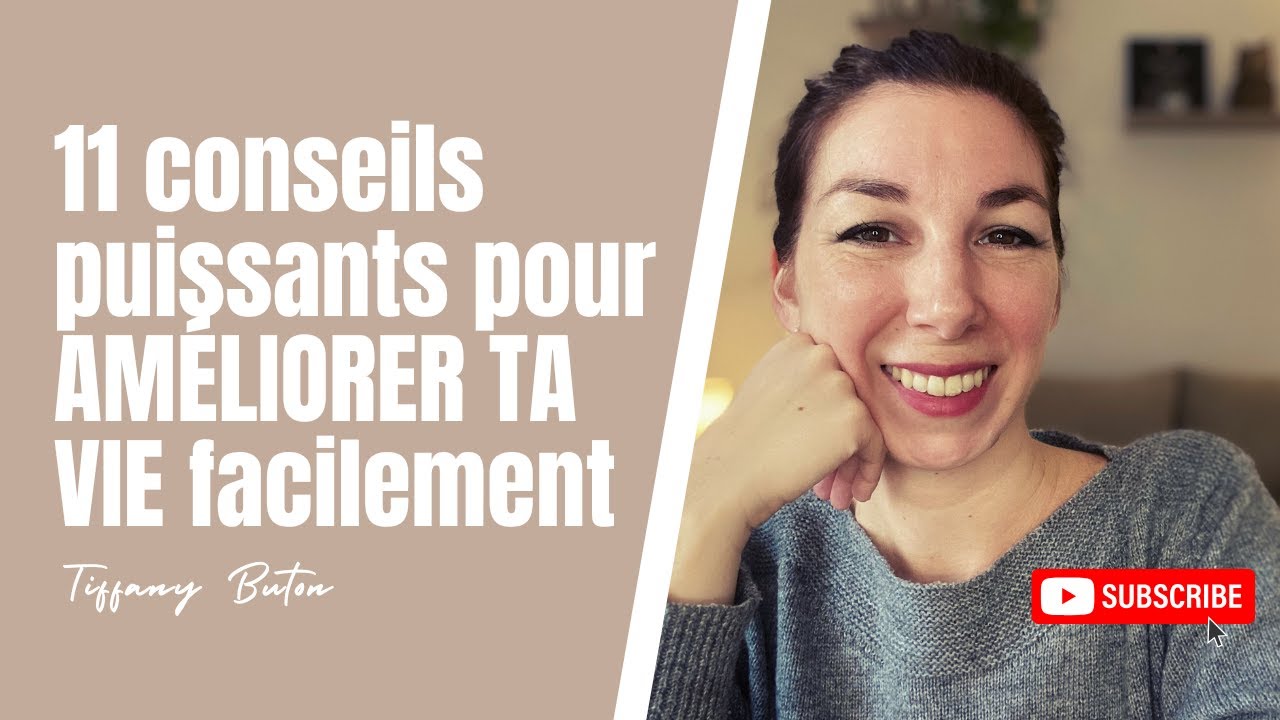 ✨Comment am&eacute;liorer sa vie facilement ? 11 conseils puissants