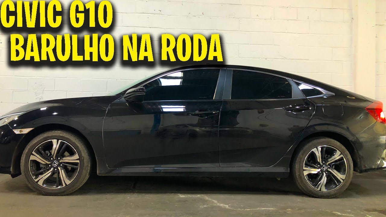 CIVIC G10 2017 BARULHO NA RODA