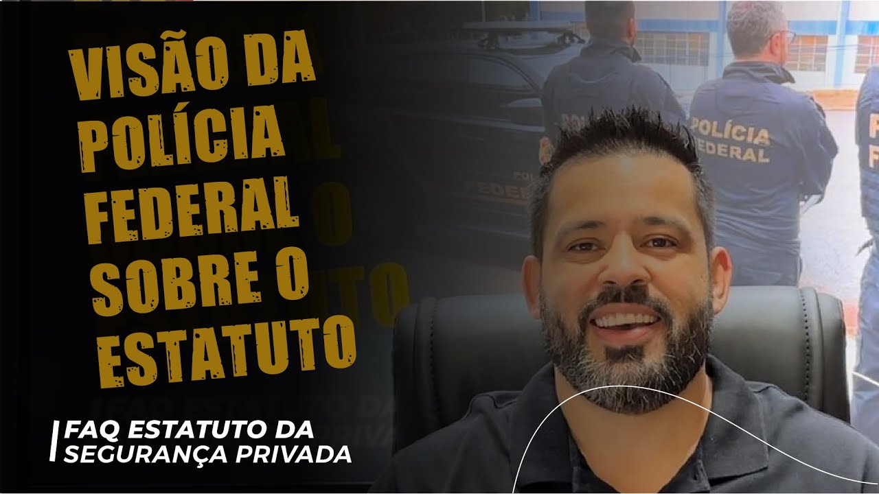 ENTENDIMENTO DA POLICIA FEDERAL SOBRE O ESTATUTO DA SEGURANÇA PRIVADA - NOTA INTERPRETATIVA 001/2024