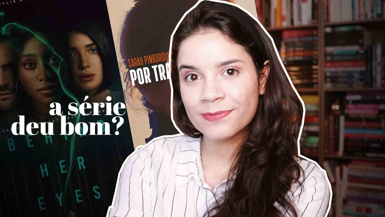 POR TRÁS DOS SEUS OLHOS: sobre a minissérie com spoiler!