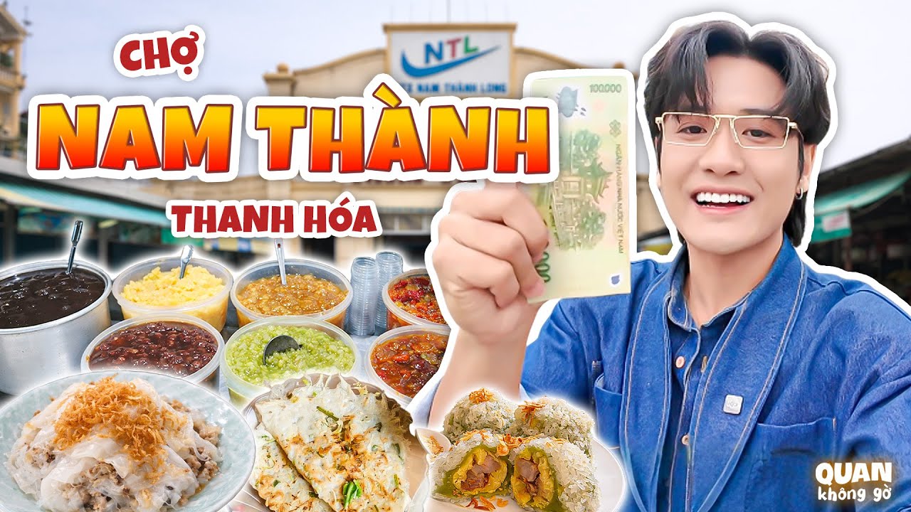 Thử Thách 100K Ăn Gì Ở Chợ Nam Thành - Thanh Hóa? | Quan không gờ