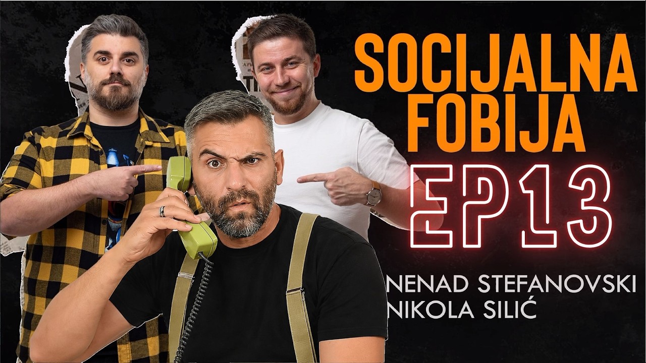 SOCIJALNA FOBIJA EP13 | NENAD BRIDZIS DANILOVIC