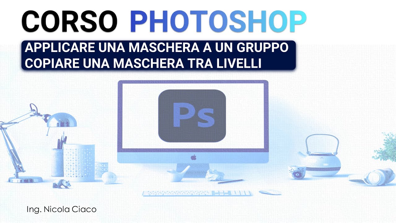 Applicare una Maschera a un Gruppo e copiare una maschera tra livelli #58 - CORSO PHOTOSHOP 2026 ITA