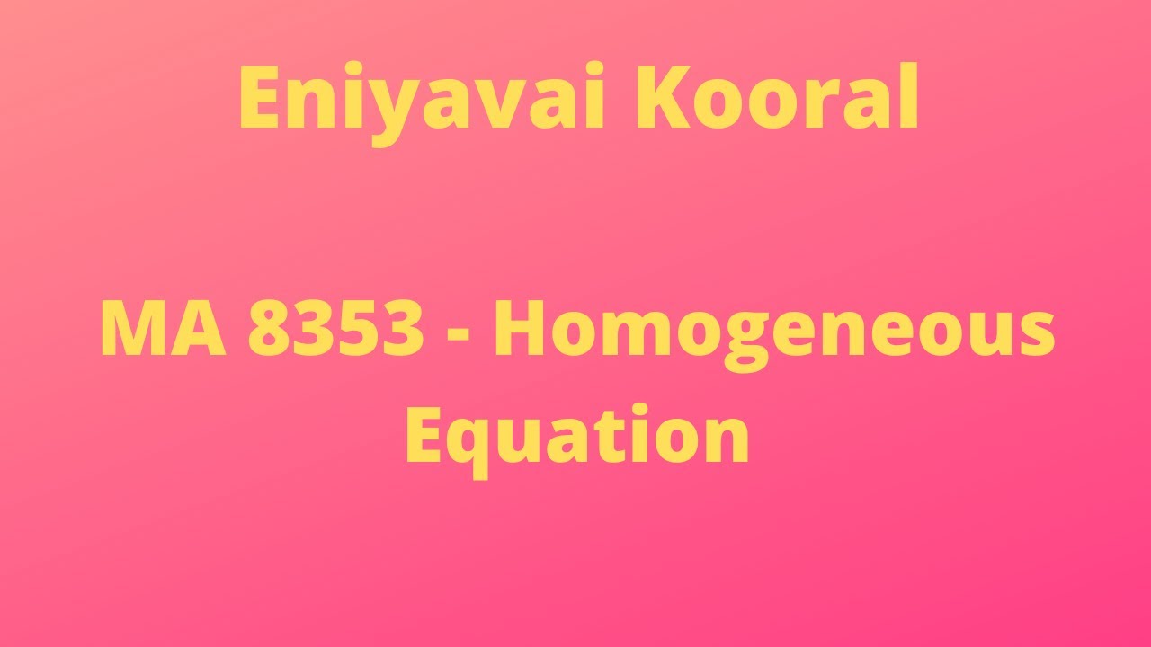 MA 8353   Homogeneous Equation