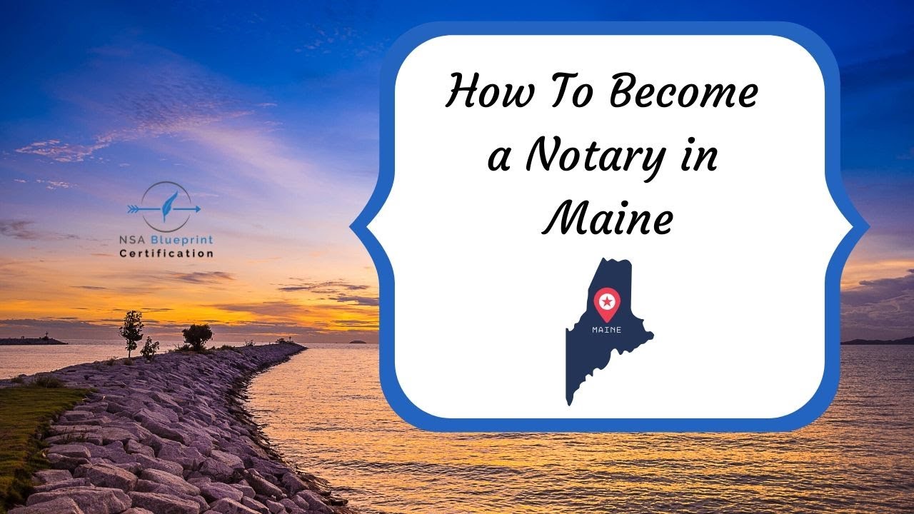 How to Become a Notary in Maine - NSA Blueprint