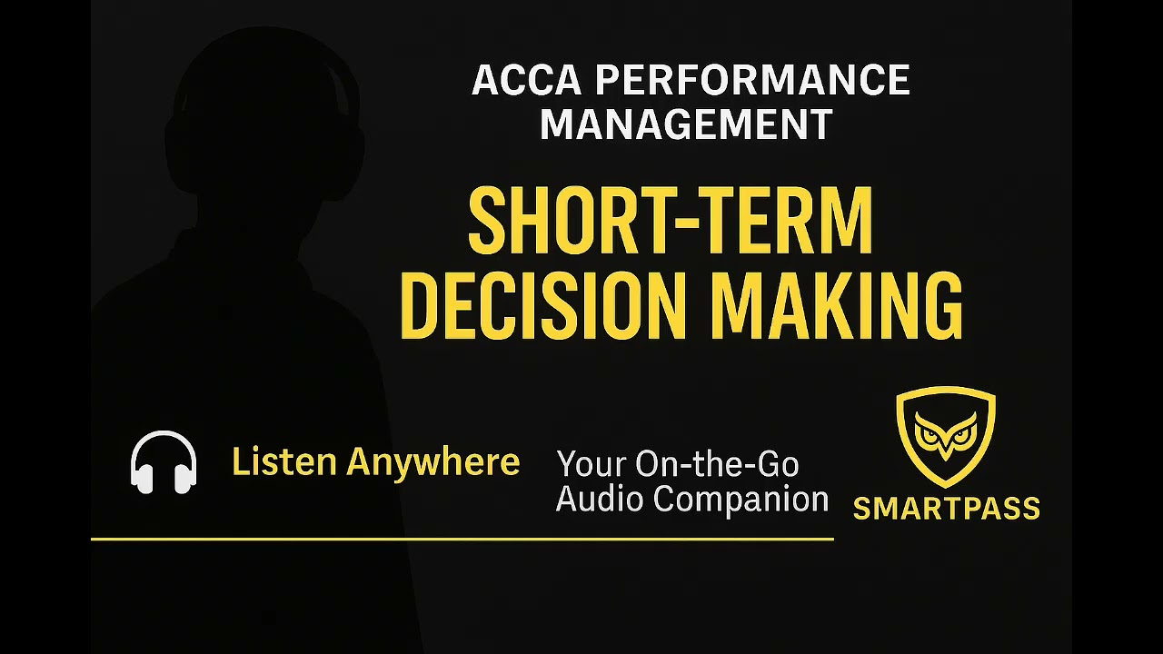 🎧 ACCA PM — Making Smart Decisions Using Relevant Costs and Contribution