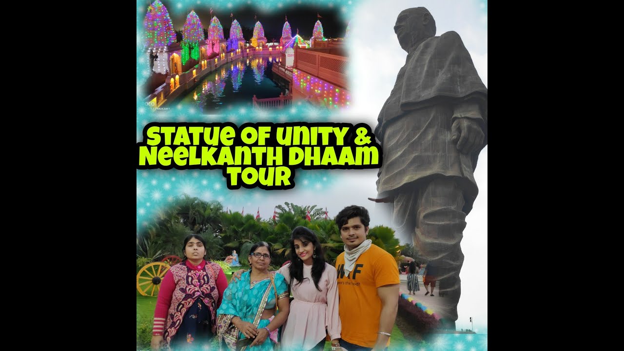 STATUE OF UNITY & NEELKANTH DHAAM- A PERFECT PLACE TO EXPLORE