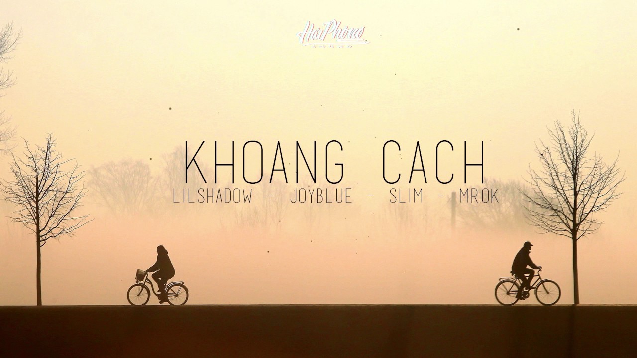 Khoảng Cách - NGẮN aka LIL SHADOW x JOYBLUE x SLIM x MR.OK