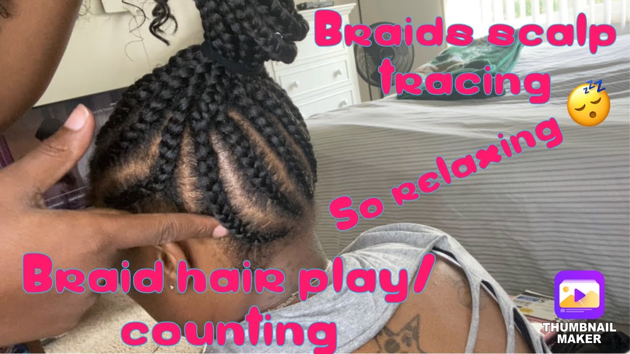 ASMR Braids scalp tracing| Hair play| Braid counting ~So relaxing ￼