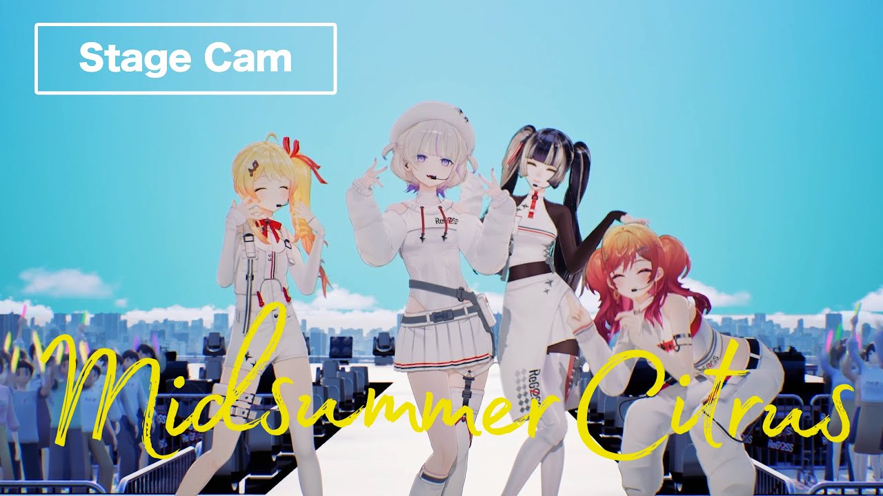 ReGLOSS 'ミッドサマーシトラス'  Stage Cam
