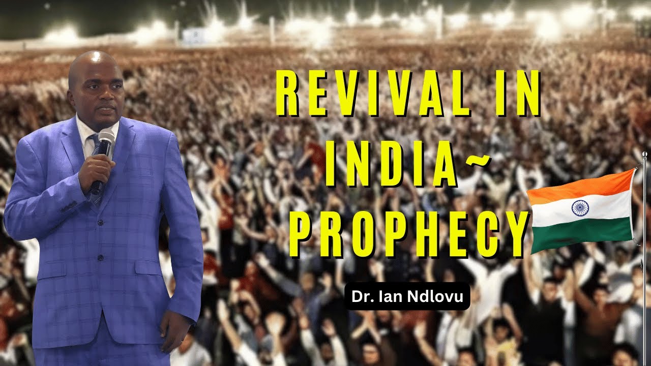 Revival in India - prophecy | Dr. Ian Ndlovu