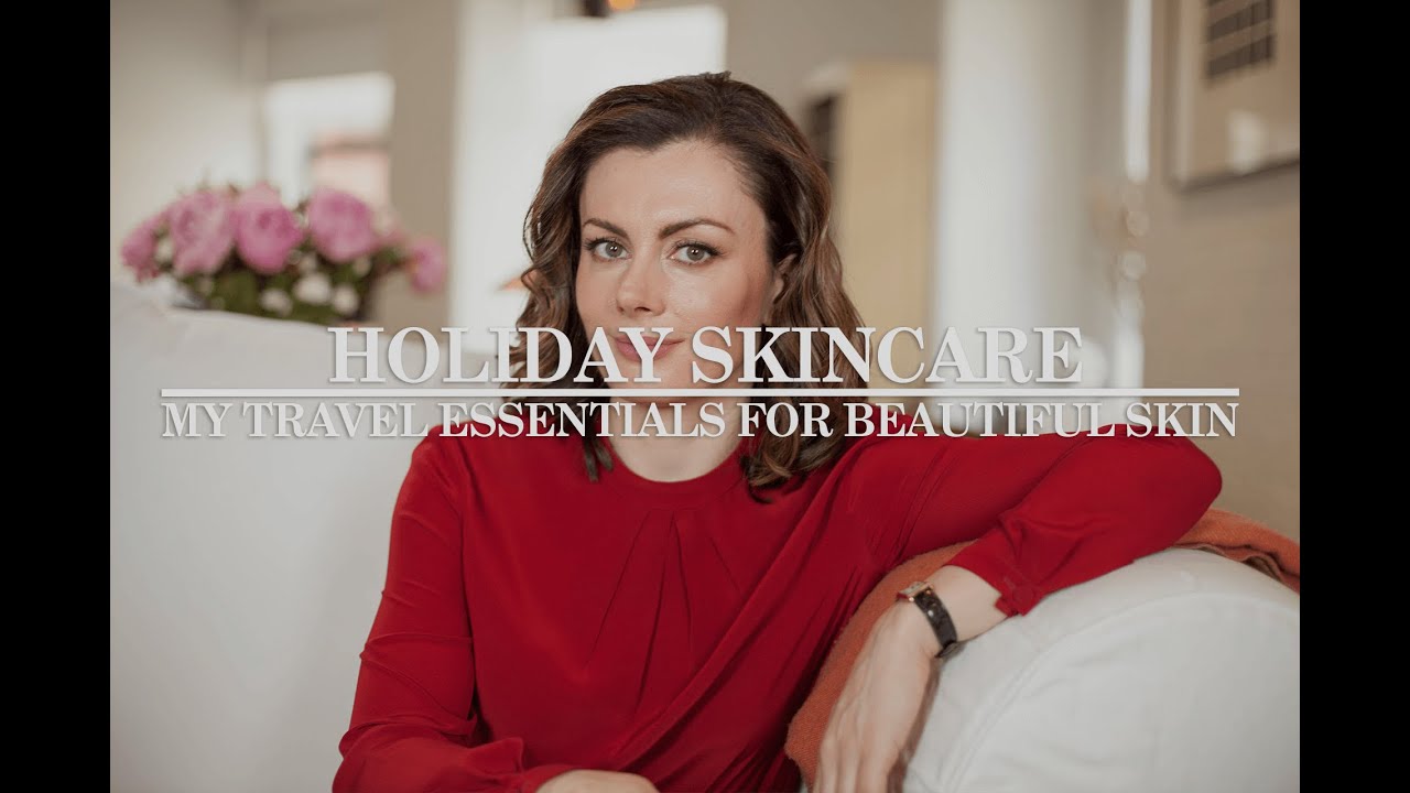Holiday Skincare : My Travel Essentials for Beautiful Skin | Dr Sam in the City