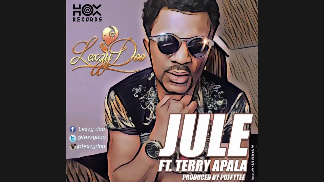 Lexzy Doo - JULE [AUDIO]  ft. Terry Apala