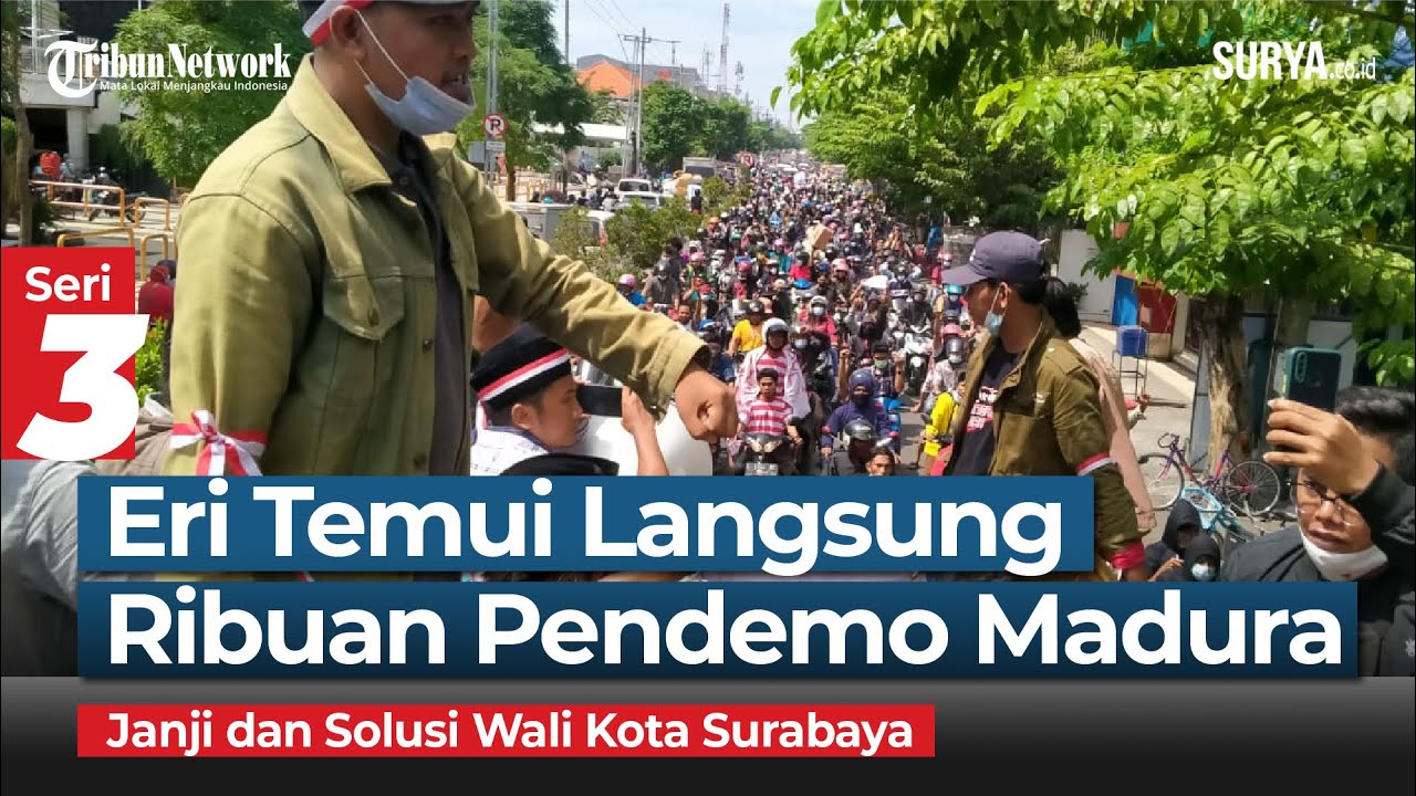INI SOLUSI ERI CAHYADI Wali Kota Surabaya, Temui Ribuan Pendemo Madura soal Penyekatan Suramadu (3)