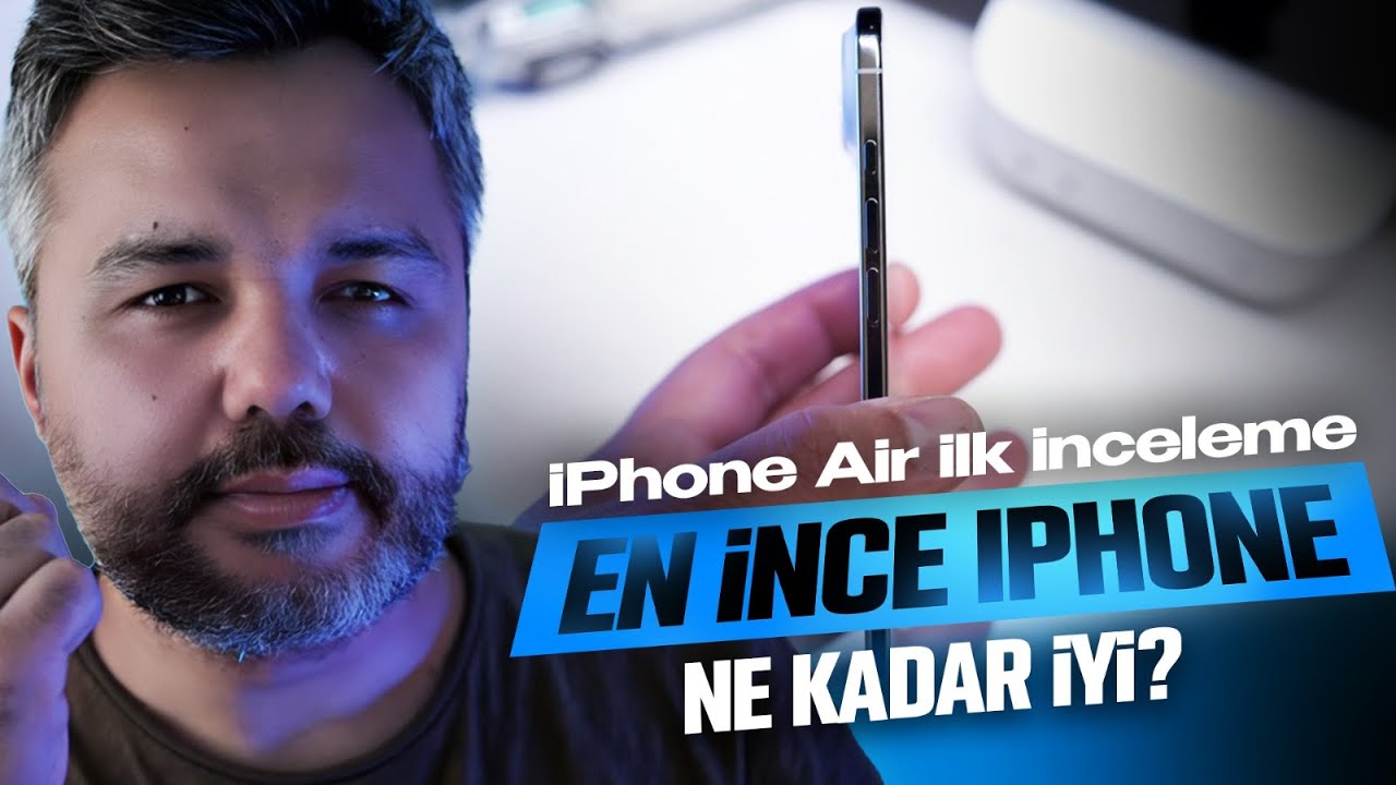 En ince iPhone elimde | iPhone Air ilk inceleme (Testler, kıyaslamalar...)