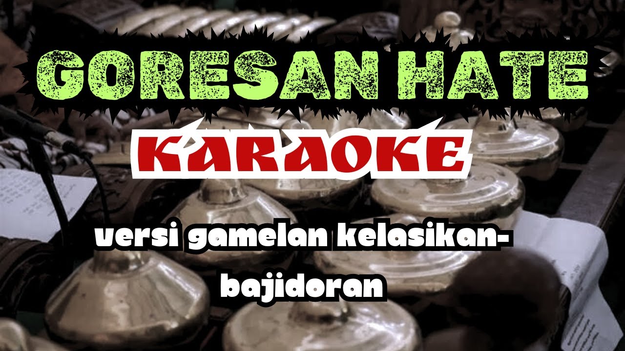 Goresan Hate - KARAOKE - versi klasik. kliningan-bajidor | cocok untuk latihan kawih/sinden