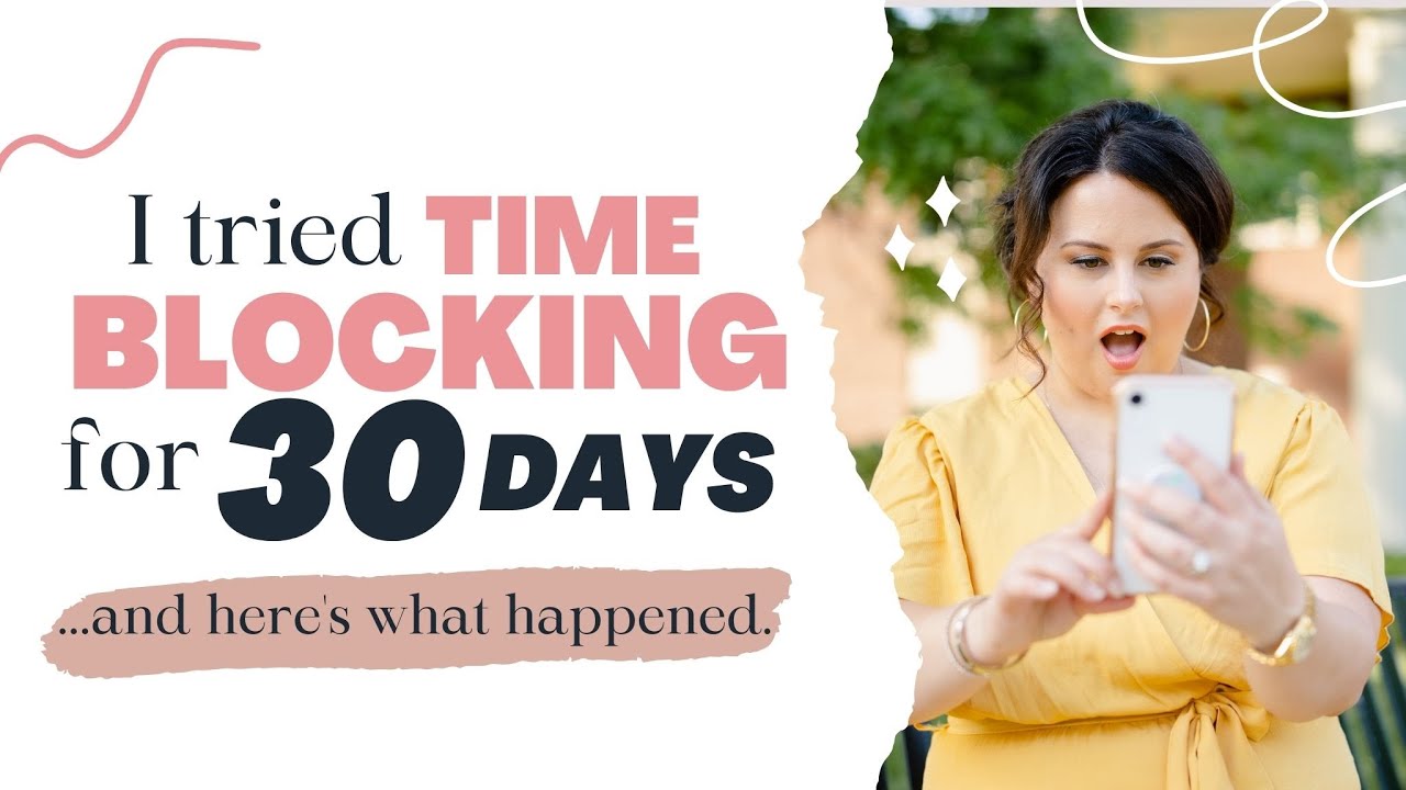 I Tried Time Blocking for 30 Days...and Here's What Happened.