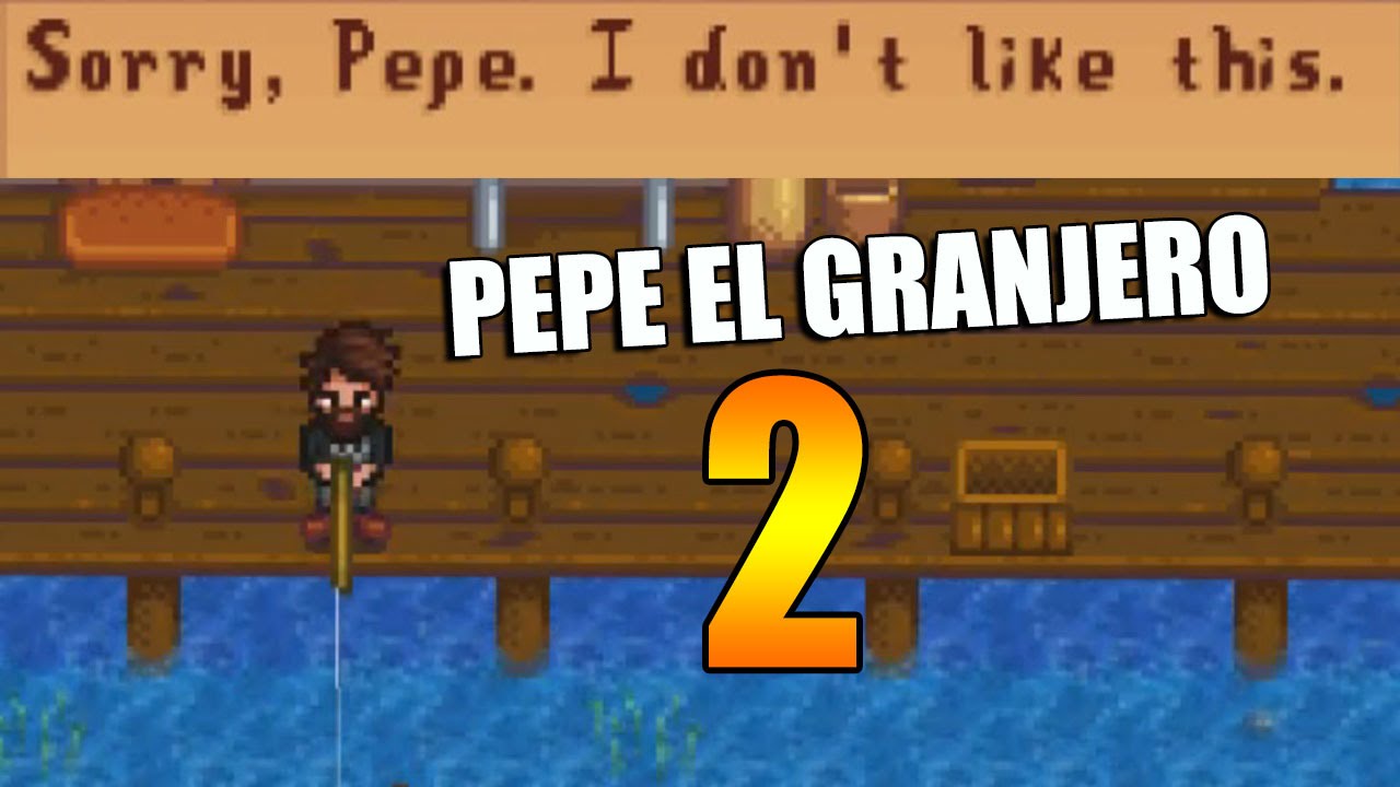 PEPE EL GRANJERO 2 | Stardew Valley
