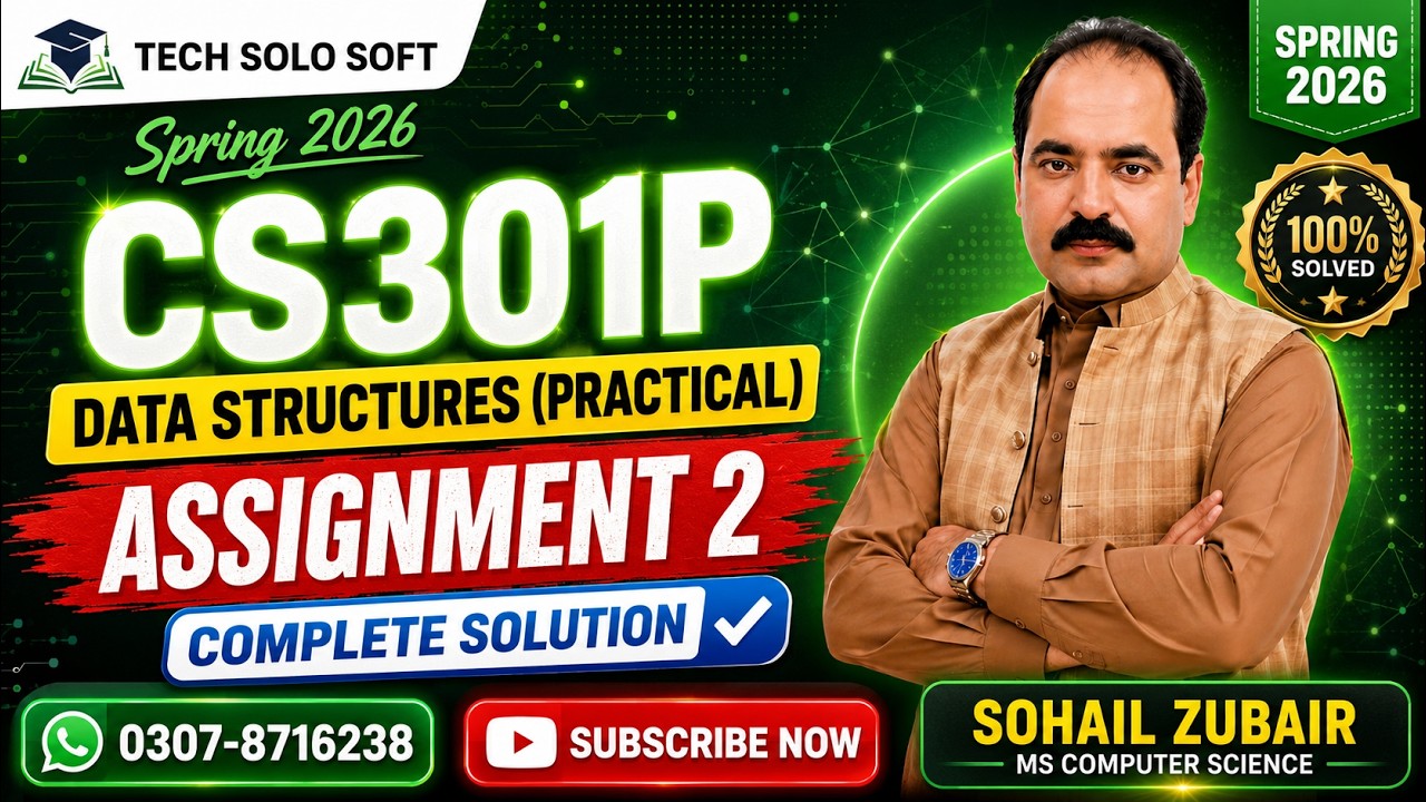 CS301P Assignment 2 Solution Spring 2026 | Data Structures Practical | 100% Solved | VU Assignment