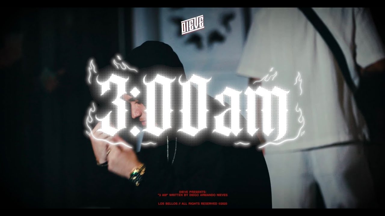 DIEVE- 3:00AM | VIDEO OFICIAL