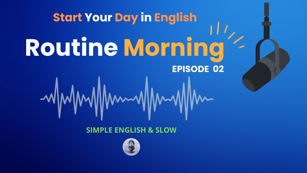 Morning Routine in Simple English | Simple podcast English For Daily Life