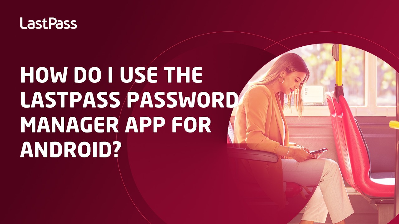 Как пользоваться приложением LastPass Password Manager для Android?