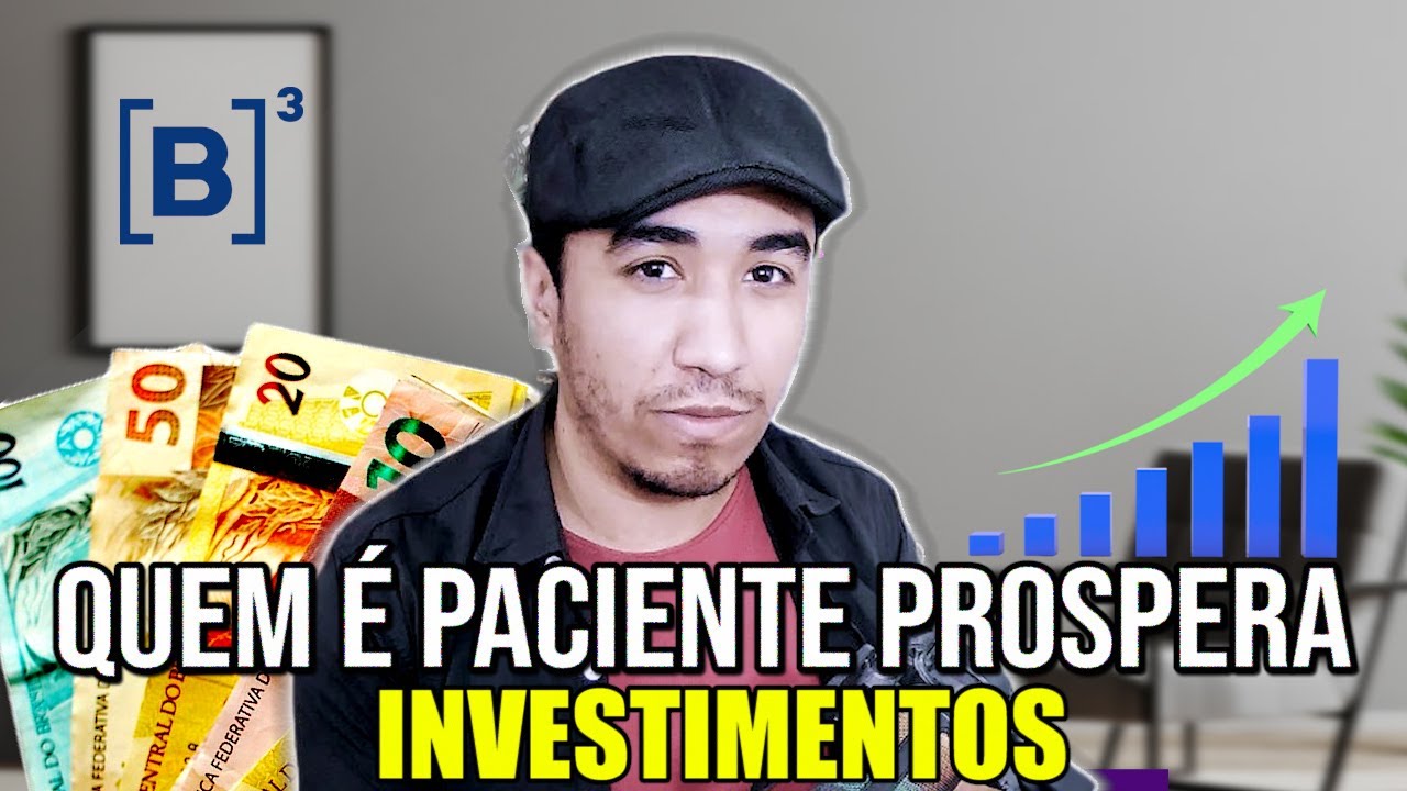 Quem é paciente prospera nos investimentos, seja fundos imobiliários ou ações brasileiras