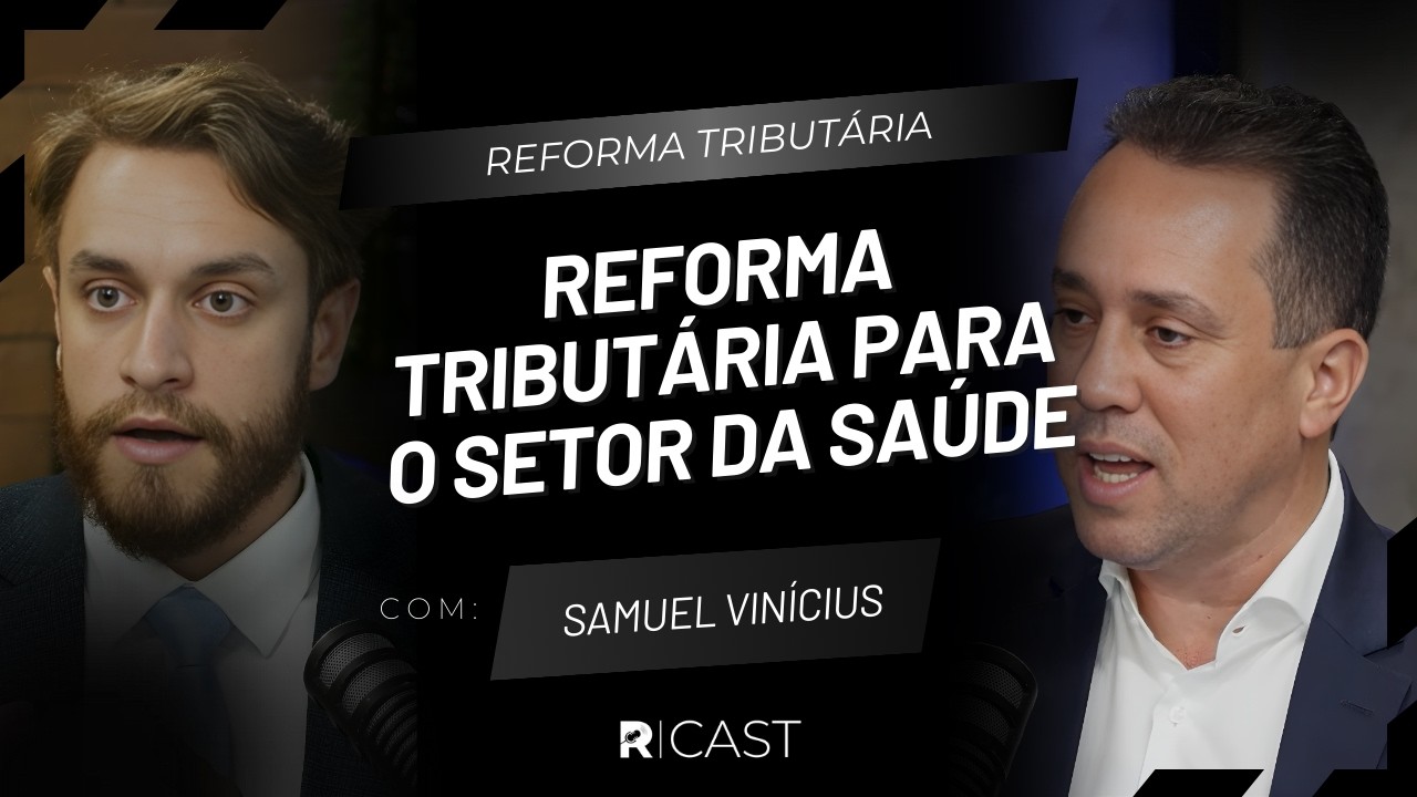 EP 18: REFORMA TRIBUTÁRIA NO SETOR DA SAÚDE: O QUE CLÍNICAS E HOSPITAIS PRECISAM DECIDIR AGORA