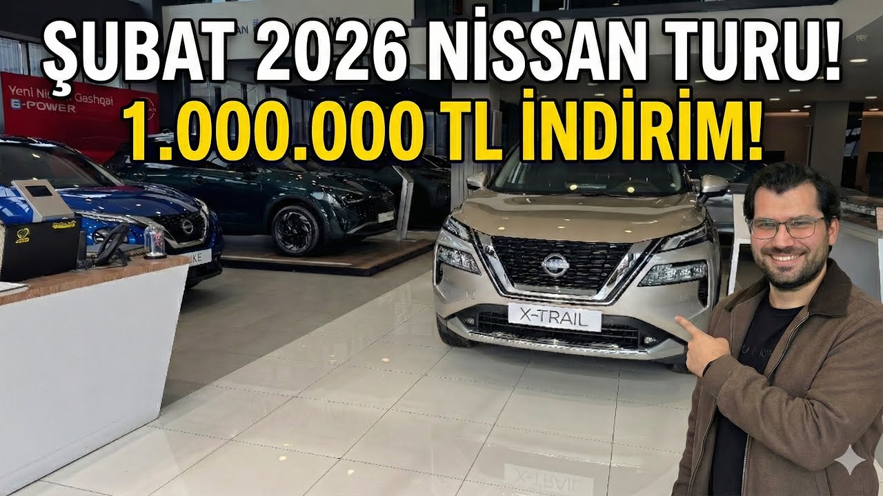 ŞUBAT 2026 NİSSAN BAYİ TURU! 1.000.000 TL İNDİRİM!