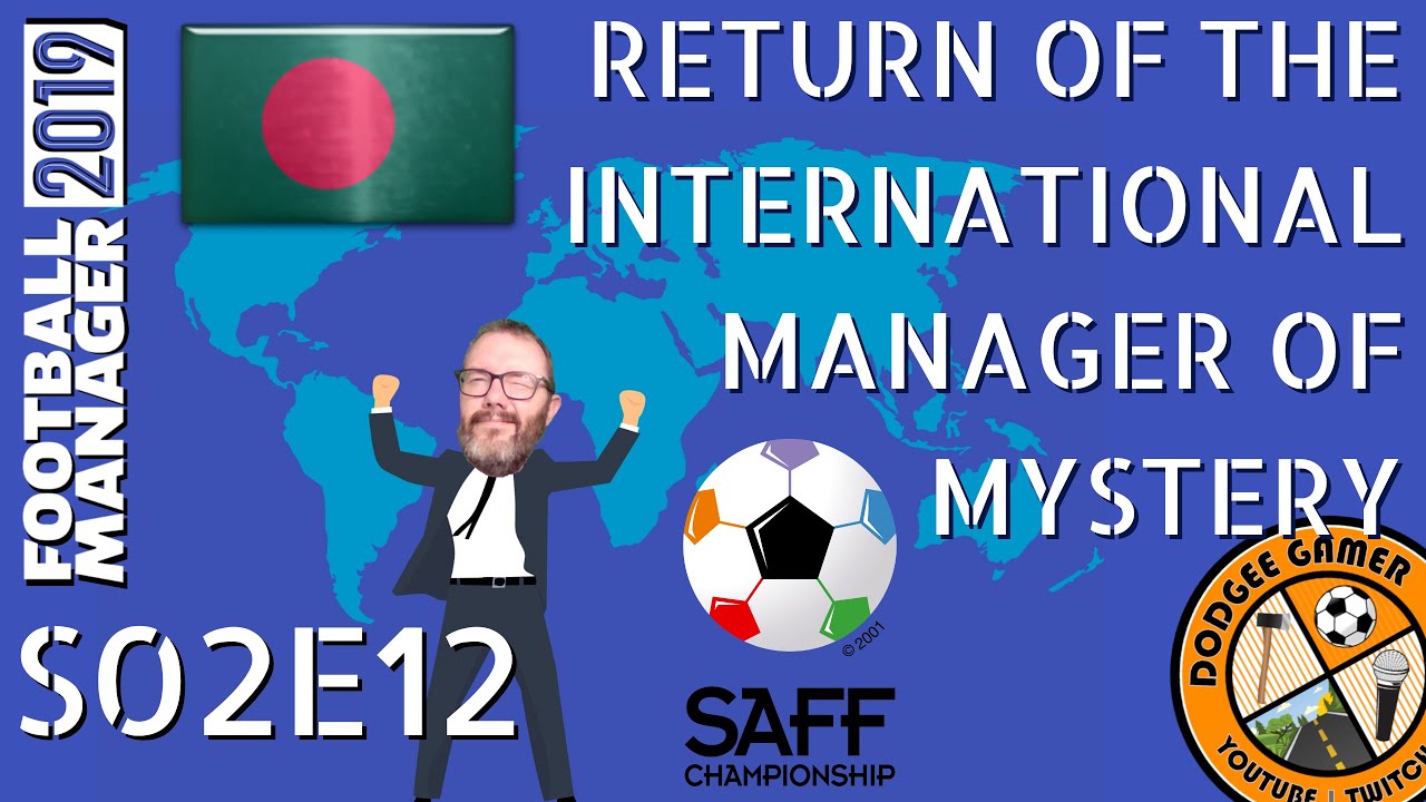 FM19 - International Manager of Mystery S02E12 - On With a Bang! Journeyman