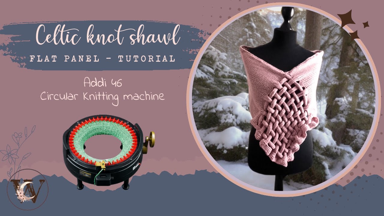 CELTIC KNOT NECK WARMER/SHAWL- all in one Addi / Sentro knitting machine - flat panel with a mystery