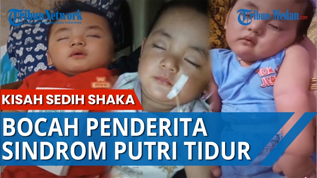 KISAH SEDIH SHAKA Bocah Berusia 18 Bulan, Penderita Kleine-Levin Syndrome Tertidur Selama Setahun