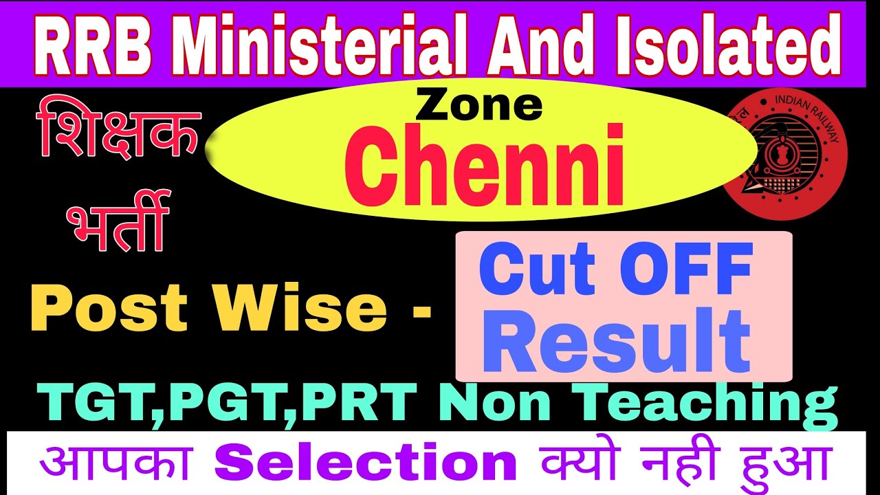 RRB Ministerial And Isolated | Chenni Zone Cut Off | Result | Post Wise Cut Off