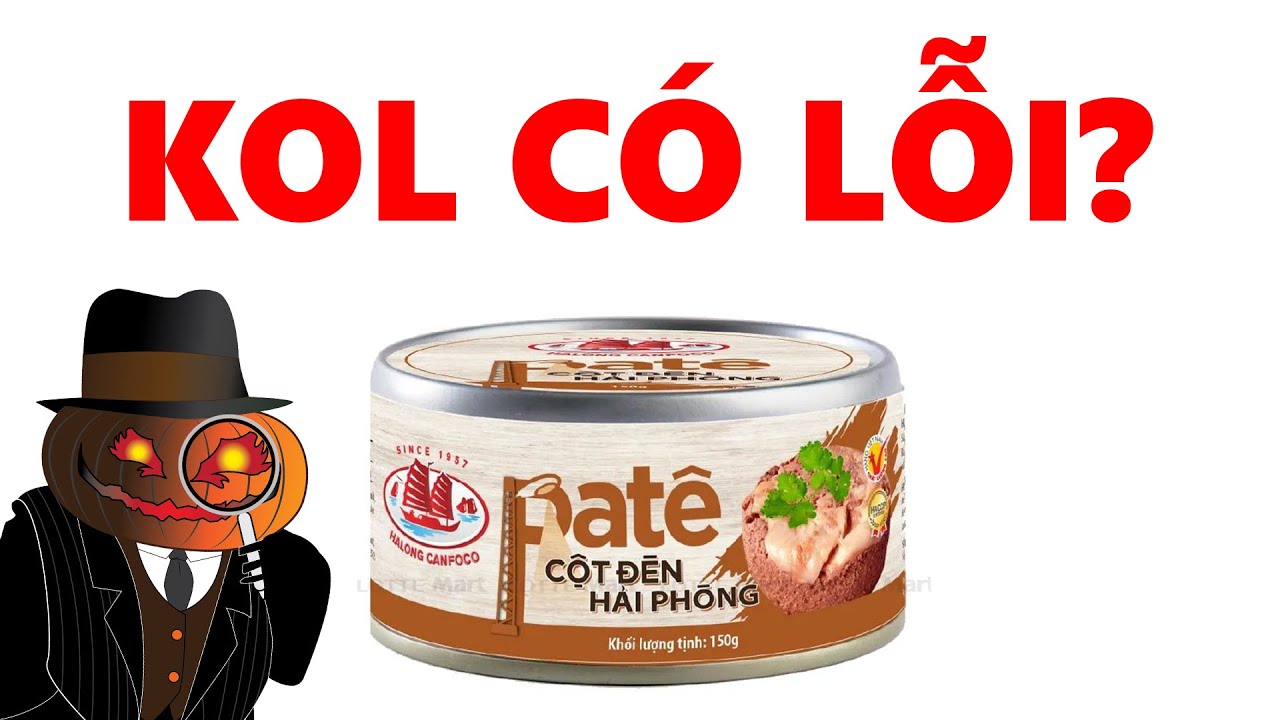 Tôi tìm hiểu về Vụ Pate Hạ Long | để bạn không phải tìm mà vẫn hiểu