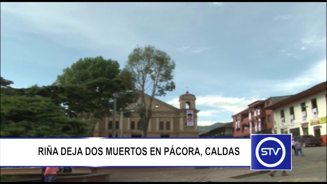 RIÑA DEJA DOS MUERTOS EN PÁCORA, CALDAS