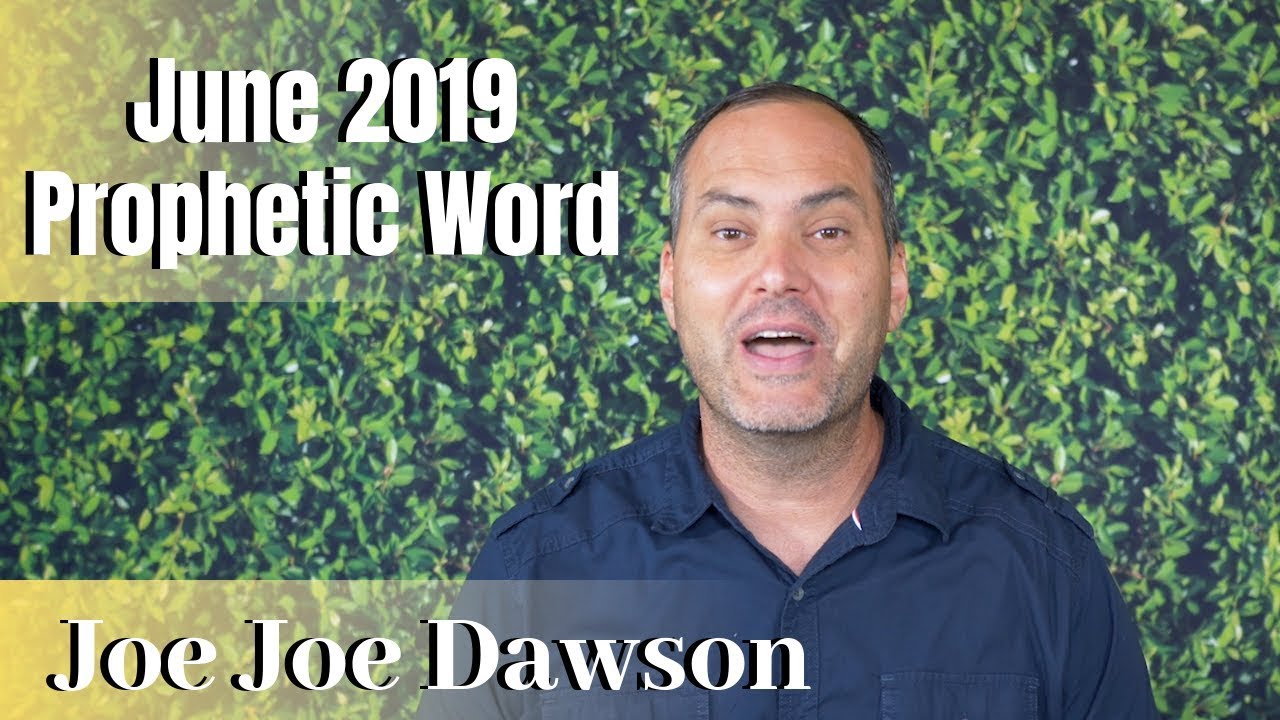 June 2019 Prophetic Word - Joe Joe Dawson
