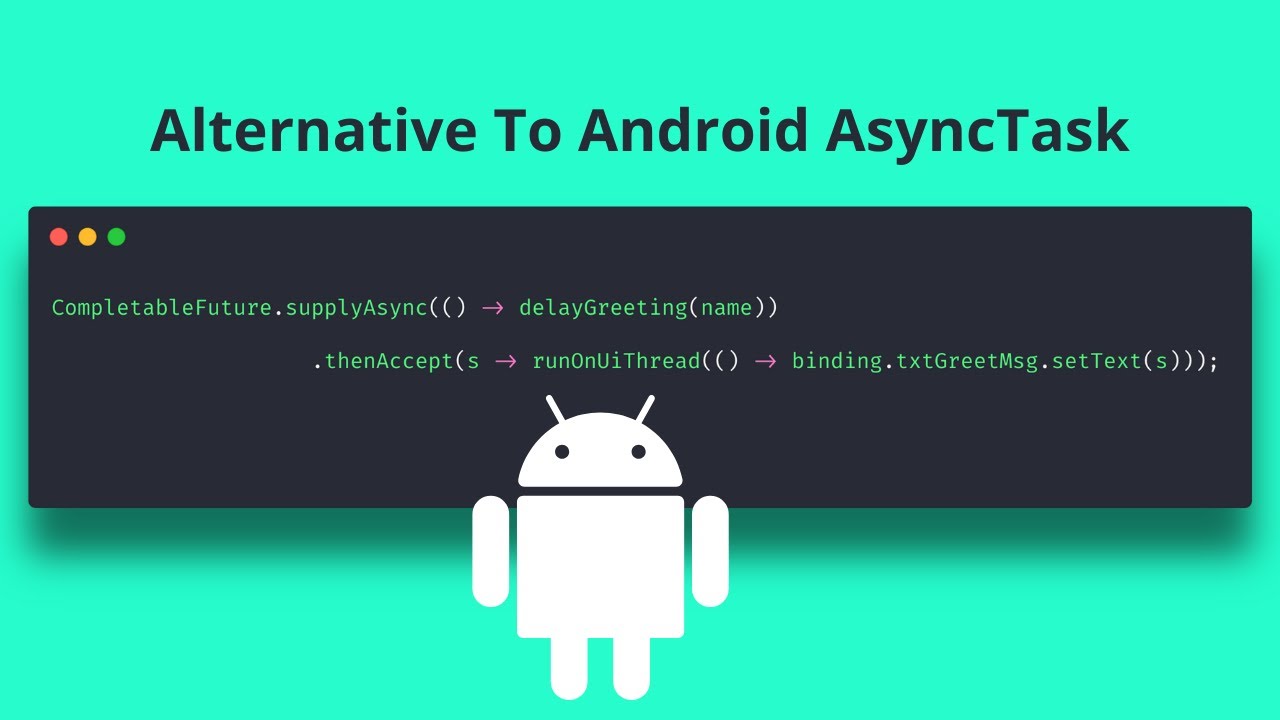 Java Alternative To Deprecated Android AsyncTask - AsyncTask Deprecated Alternative