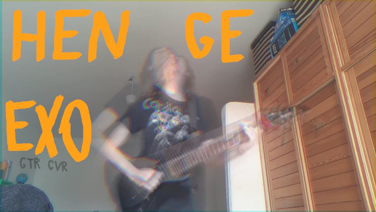 Henge – Exo (guitar cover)