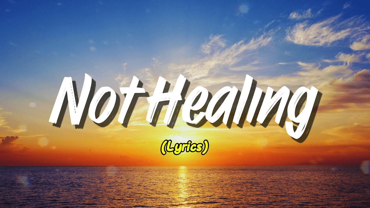 Not Healing (Lyrics)