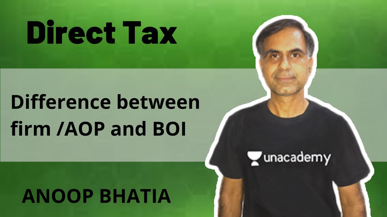 Difference between firm /AOP and BOI | Anoop Bhatia