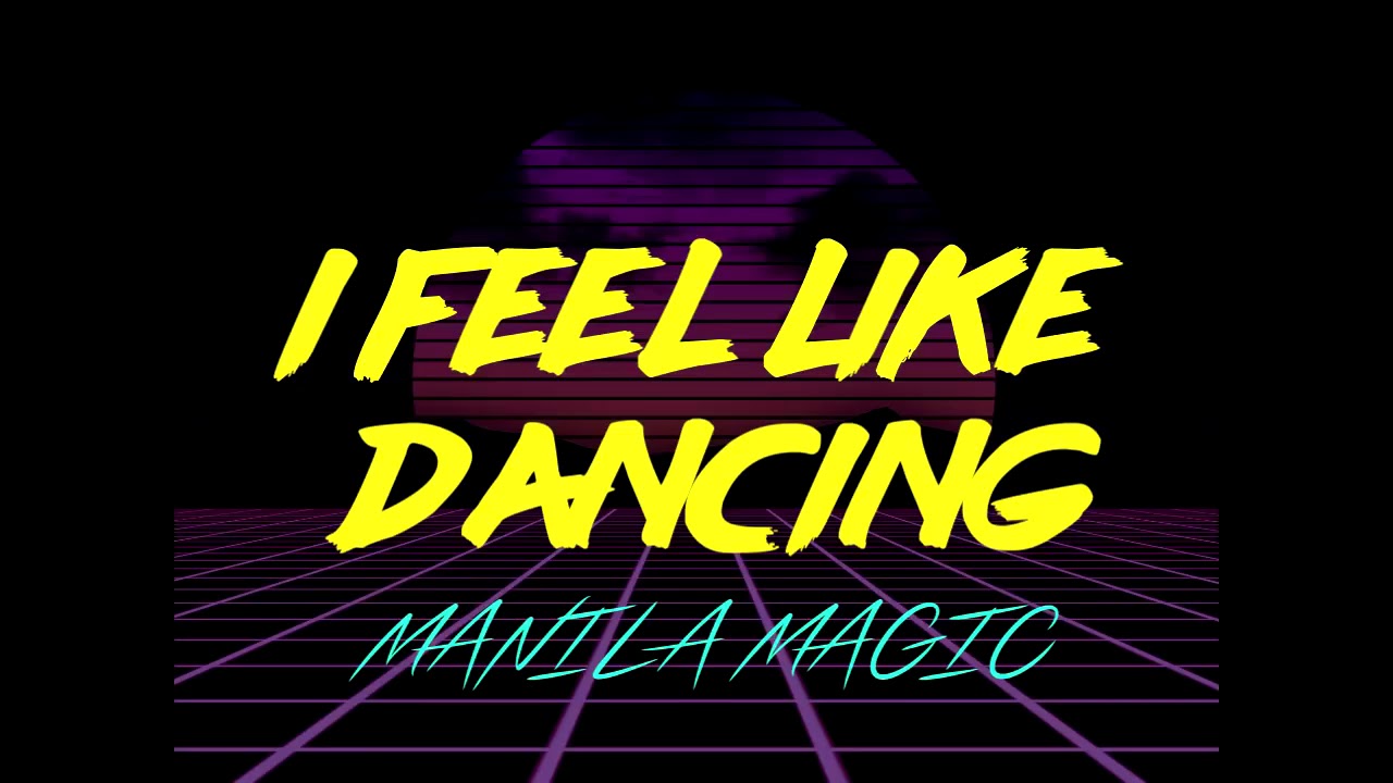 Manila Magic   I Feel Like Dancing (Audio)