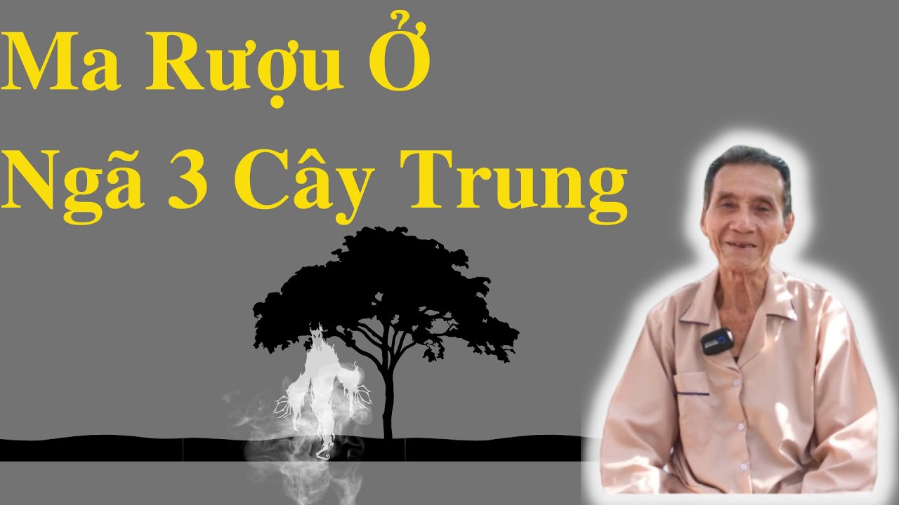 Ma Rượu Ở Ngã 3 Cây Trung Hoành Hành Một Vùng | Ông Út Kể Chuyện