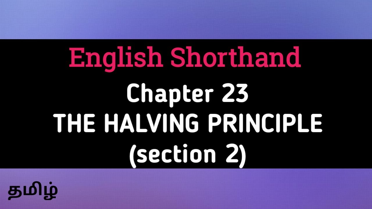 English Shorthand Chapter 23 | The Halving Principle section 2 | Tamil | Steno shorthand class