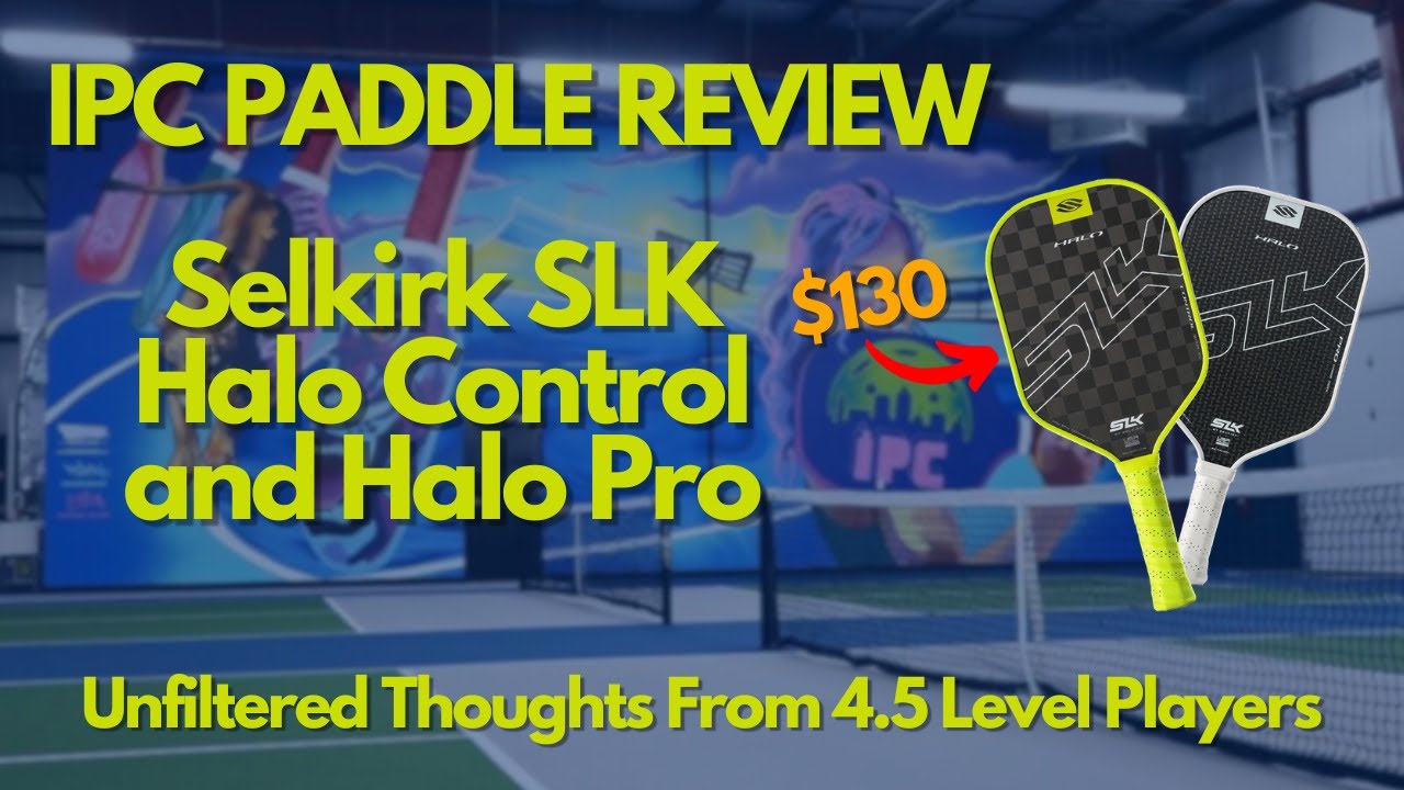 Open Play Paddle Review at IPC - Selkirk SLK Halo Control and Halo Pro