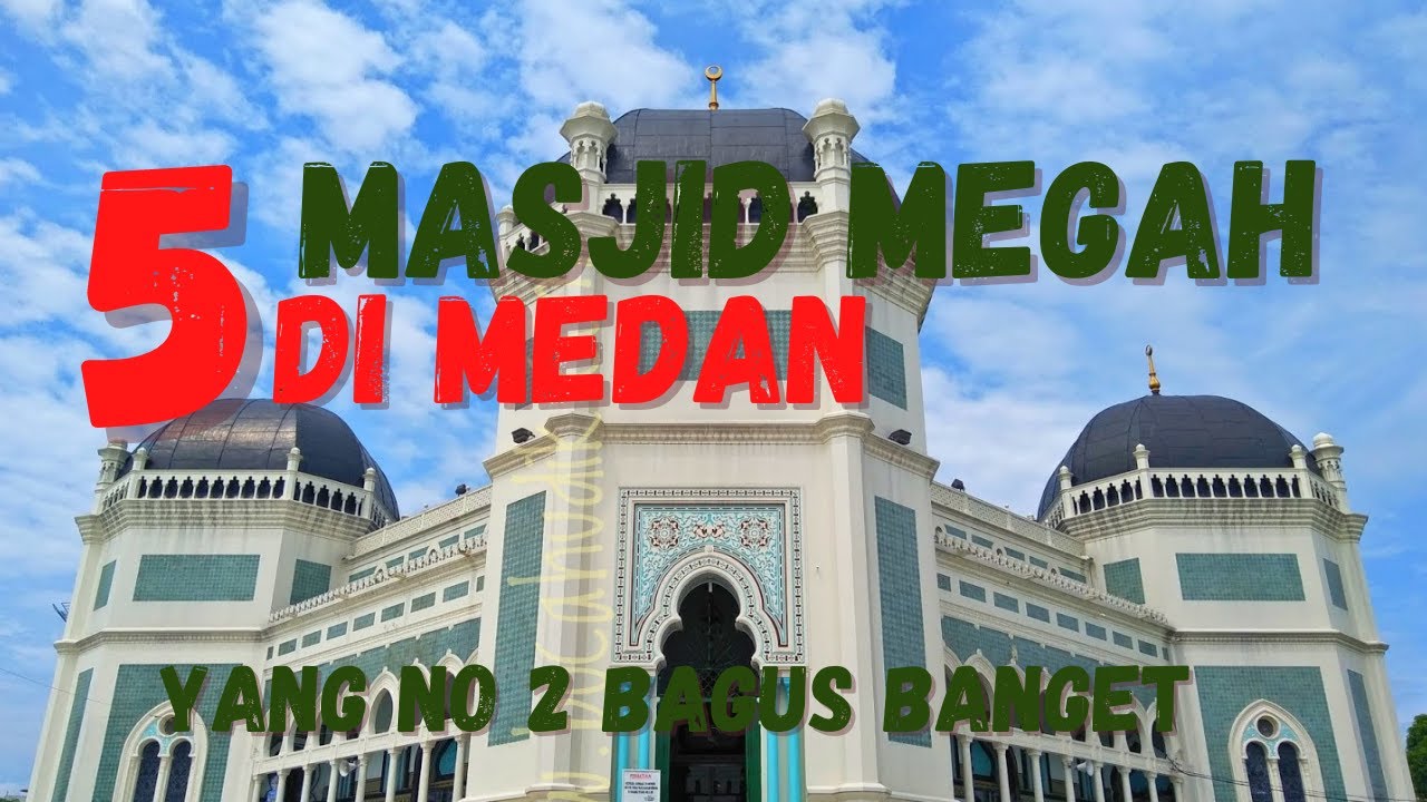 5 Masjid Termegah di Medan Yang Harus Kalian Kunjungi | No 2 Bagus Banget #masjidtv #medan #masjid