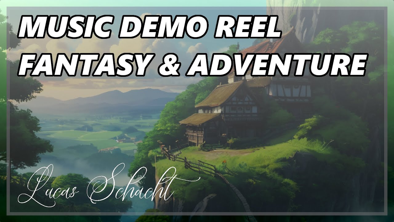 Demo Reel: Fantasy & Adventure Music Examples - Lucas Schacht